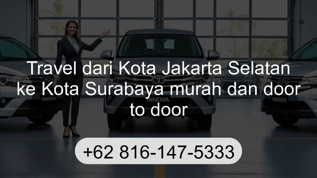 Travel Kota Jakarta Selatan Kota Surabaya