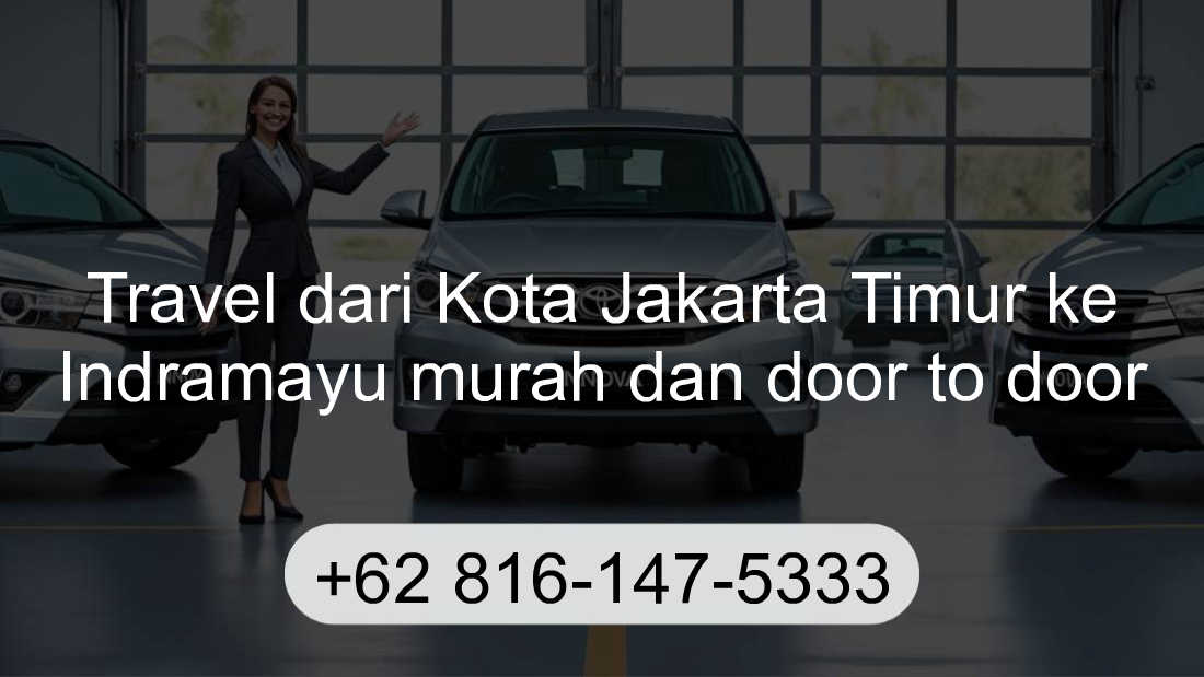 Travel Kota Jakarta Timur Indramayu