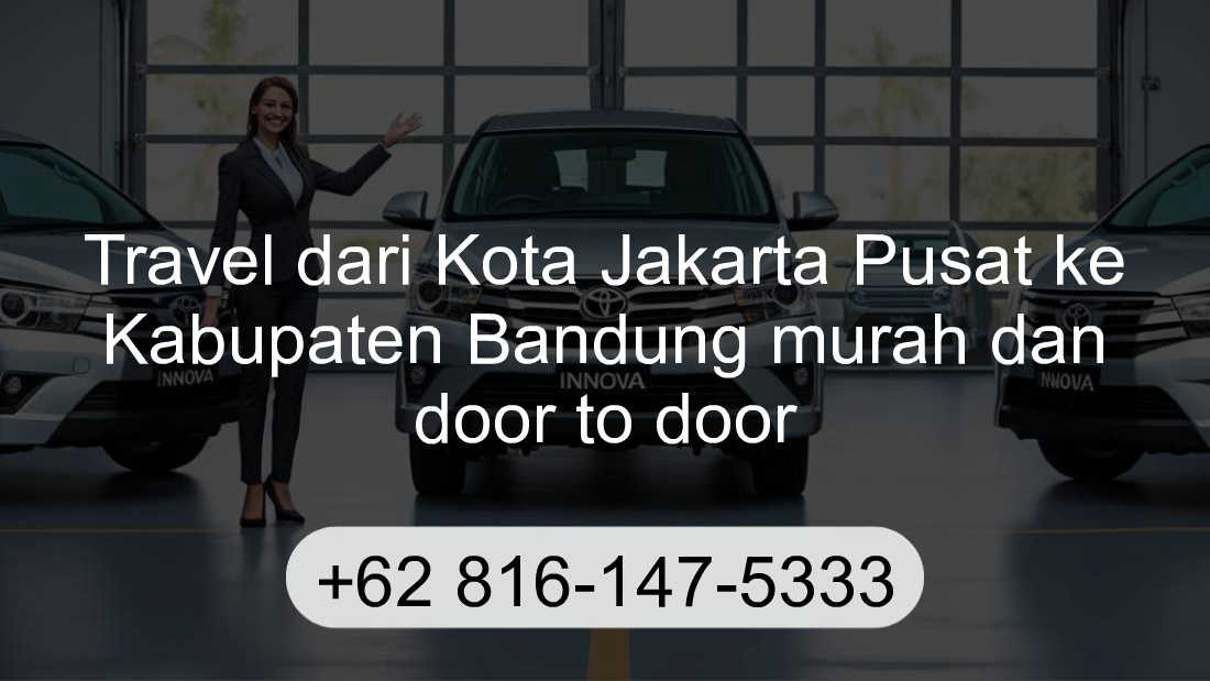 Travel Kota Jakarta Pusat Kabupaten Bandung
