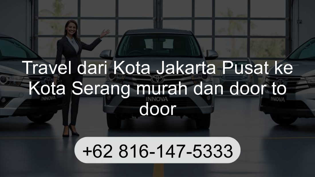Travel Kota Jakarta Pusat Kota Serang