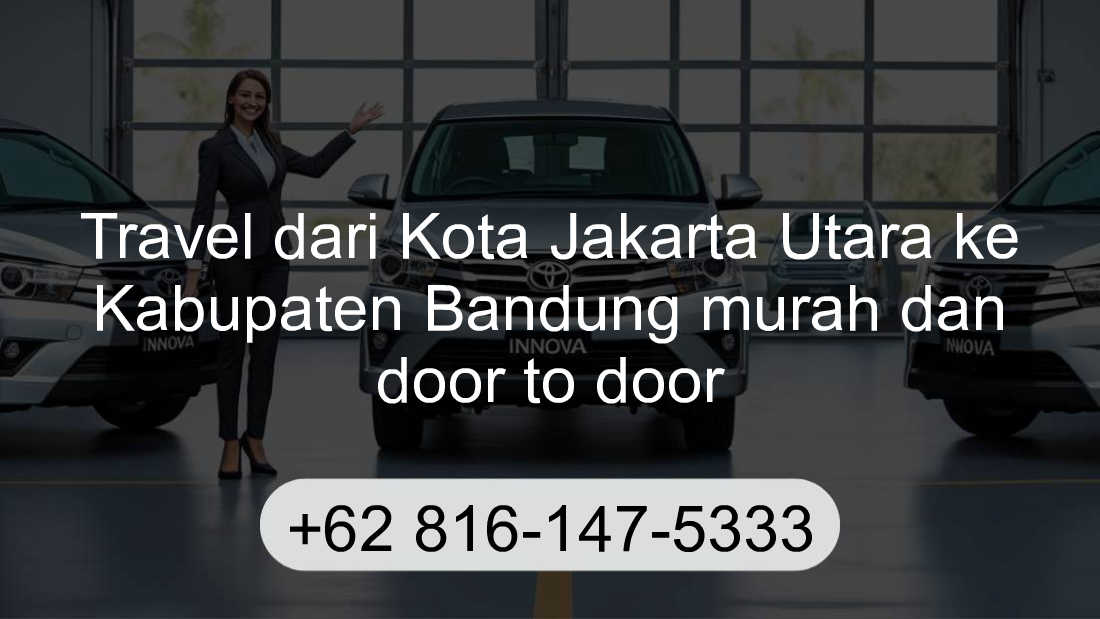 Travel Kota Jakarta Utara Kabupaten Bandung