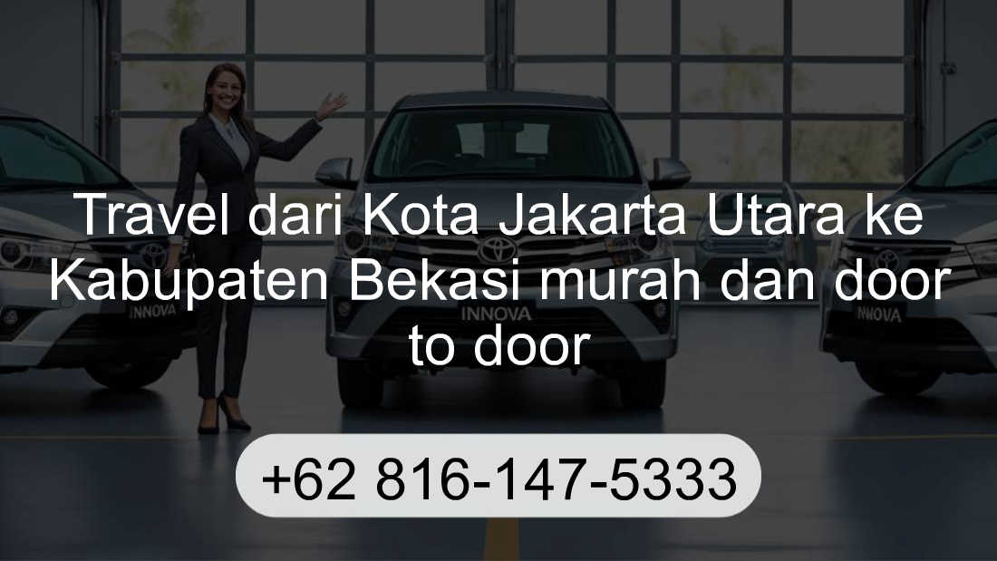 Travel Kota Jakarta Utara Kabupaten Bekasi