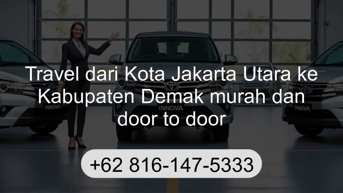 Travel Kota Jakarta Utara Kabupaten Demak