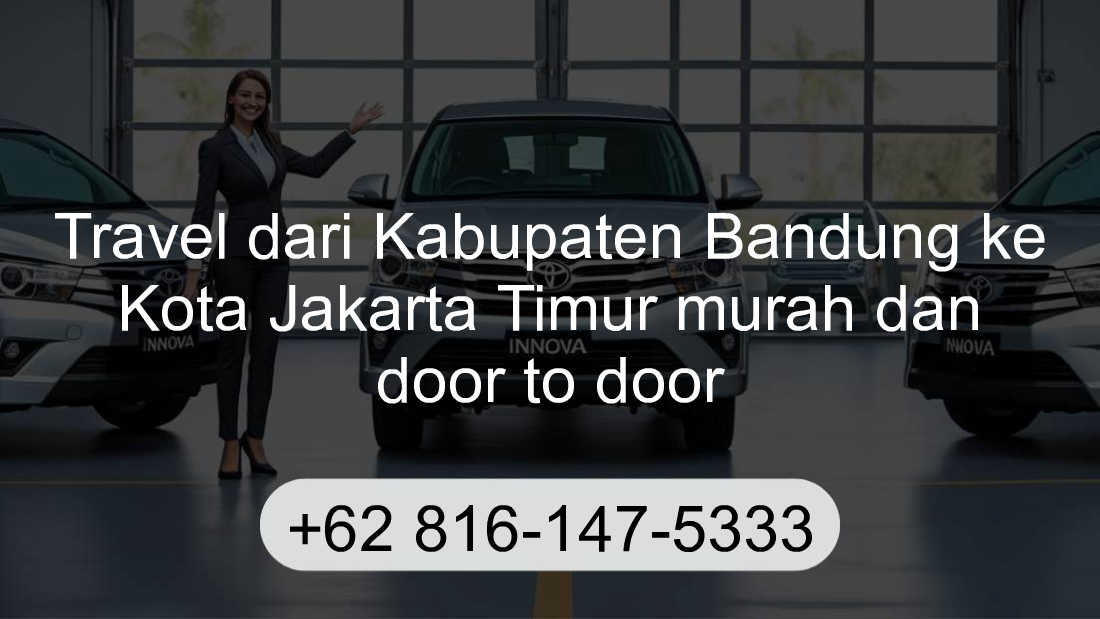 Travel Kabupaten Bandung Kota Jakarta Timur