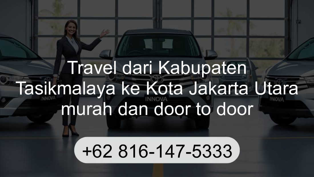 Travel Kabupaten Tasikmalaya Kota Jakarta Utara
