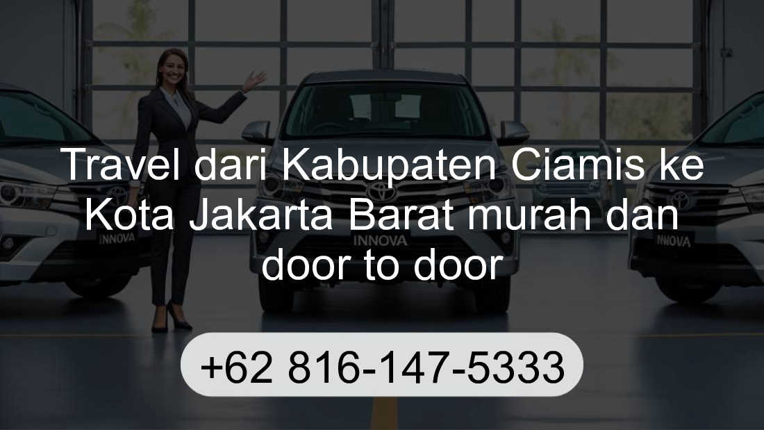 Travel Kabupaten Ciamis Kota Jakarta Barat