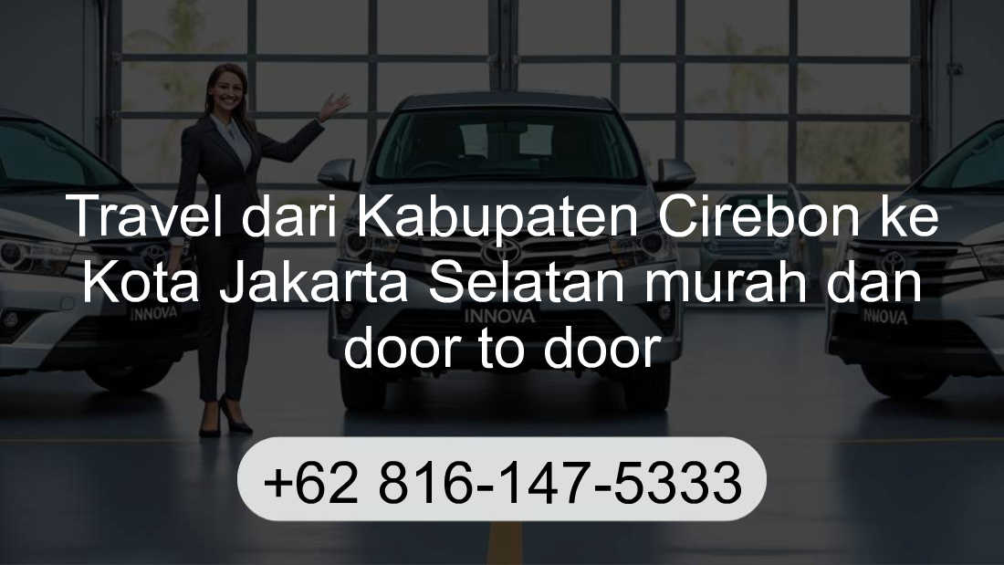 Travel Kabupaten Cirebon Kota Jakarta Selatan