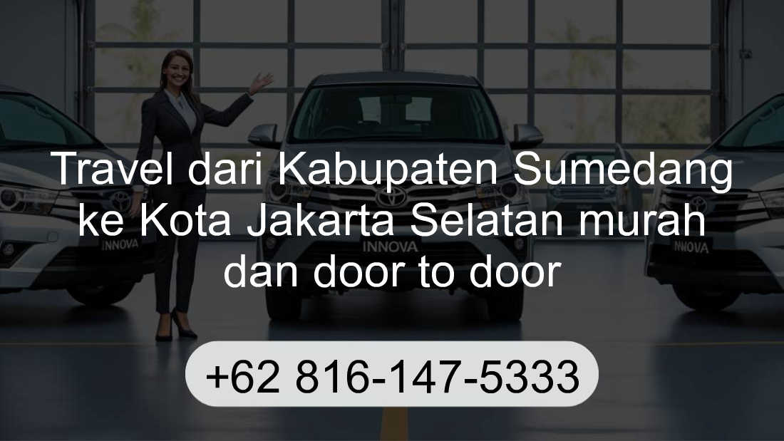 Travel Kabupaten Sumedang Kota Jakarta Selatan