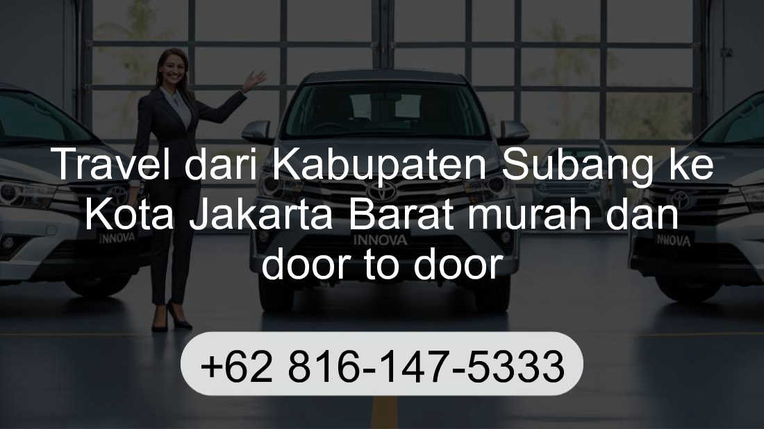 Travel Kabupaten Subang Kota Jakarta Barat