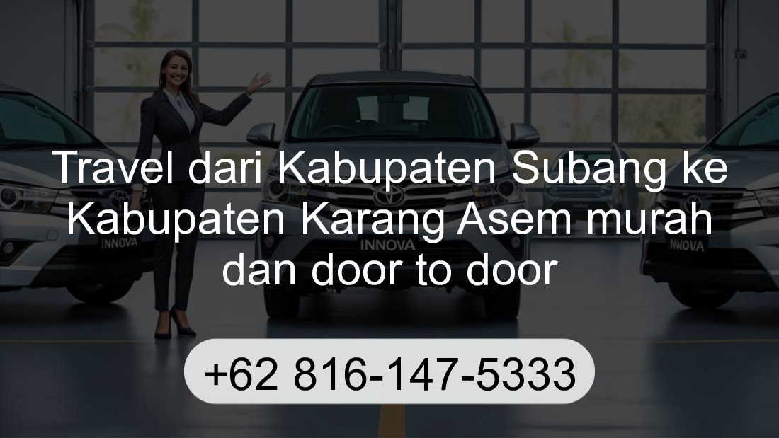 Travel Kabupaten Subang Kabupaten Karang Asem