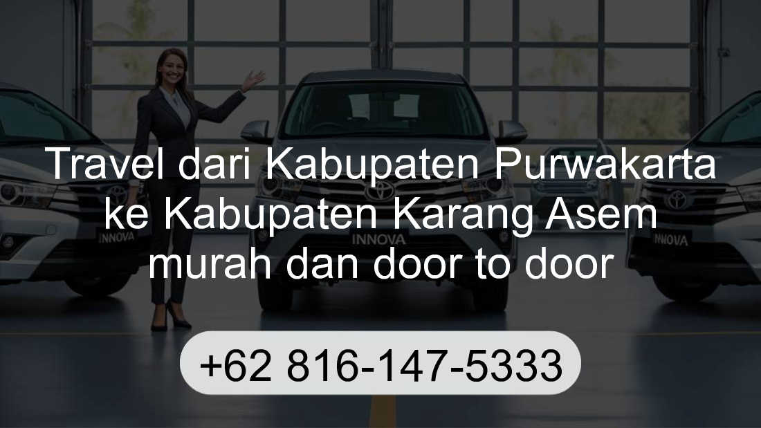 Travel Kabupaten Purwakarta Kabupaten Karang Asem