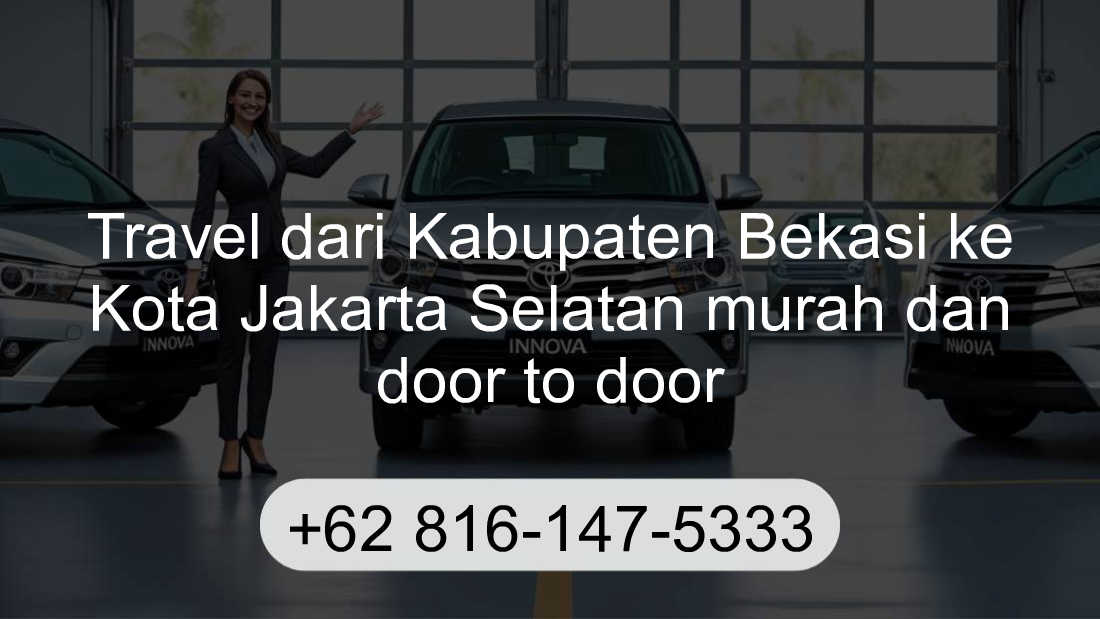 Travel Kabupaten Bekasi Kota Jakarta Selatan
