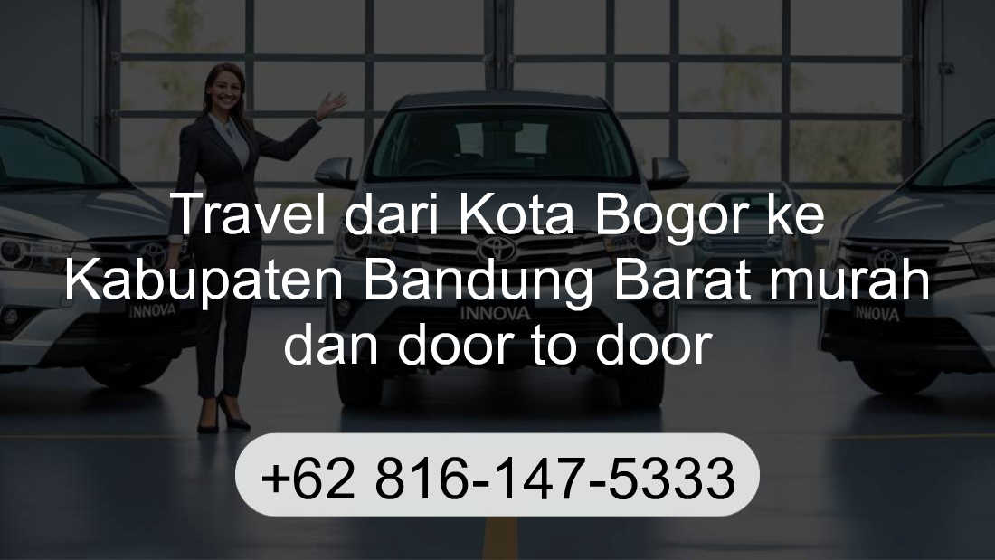 Travel Kota Bogor Kabupaten Bandung Barat