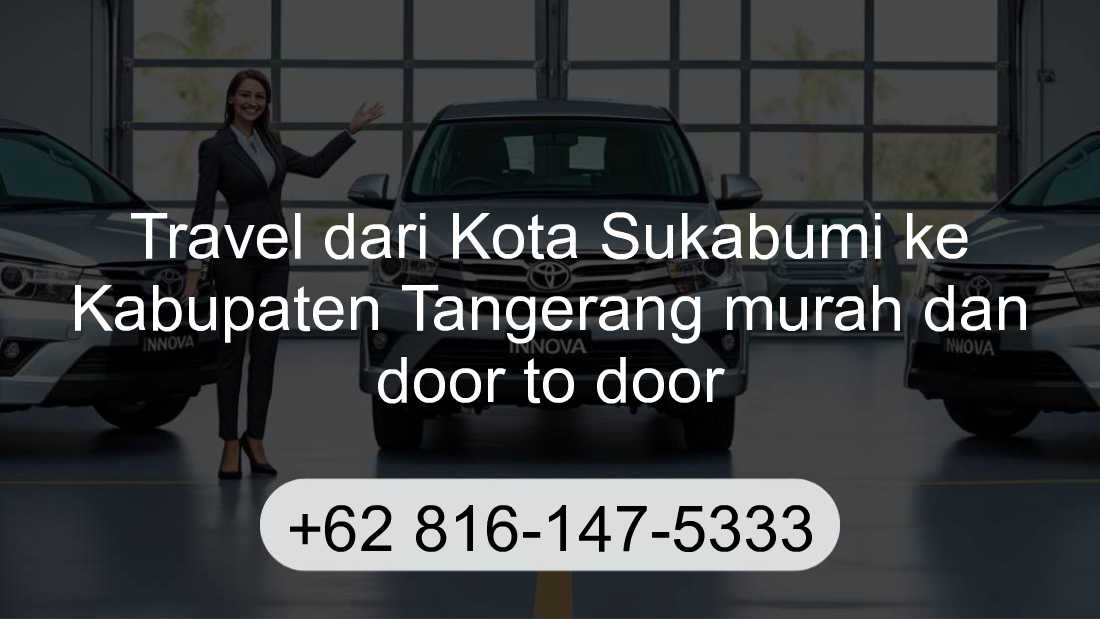 Travel Kota Sukabumi Kabupaten Tangerang