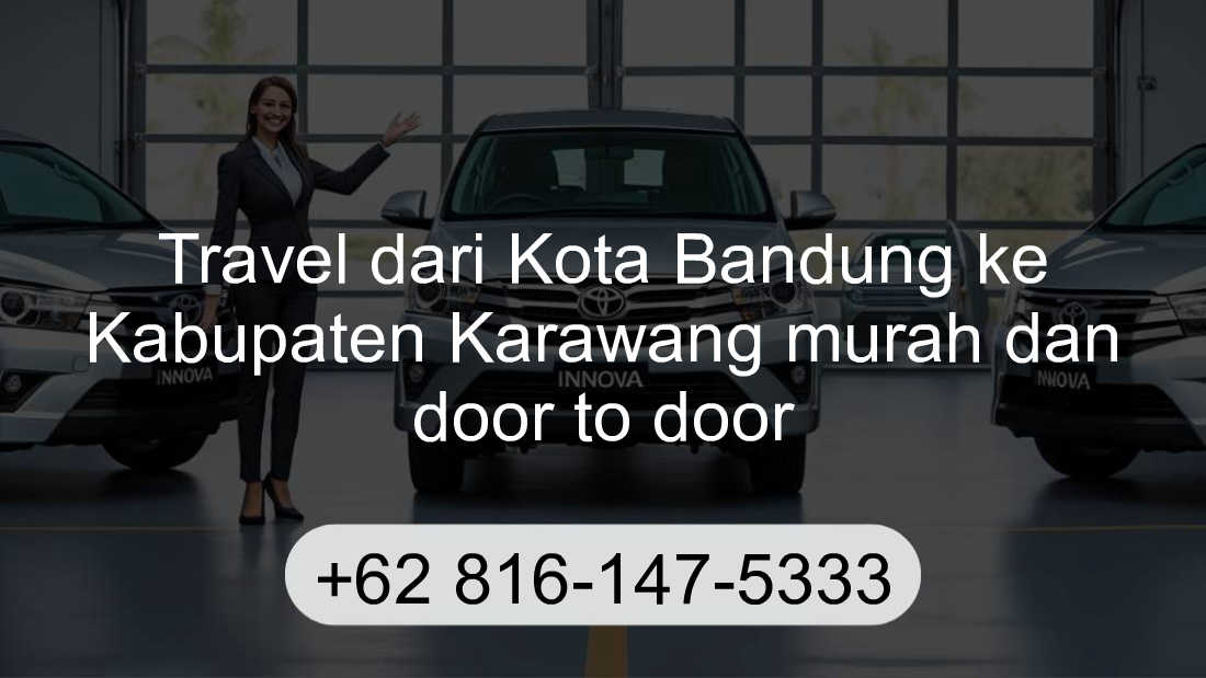 Travel Kota Bandung Kabupaten Karawang