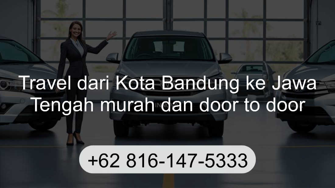 Travel Kota Bandung Jawa Tengah