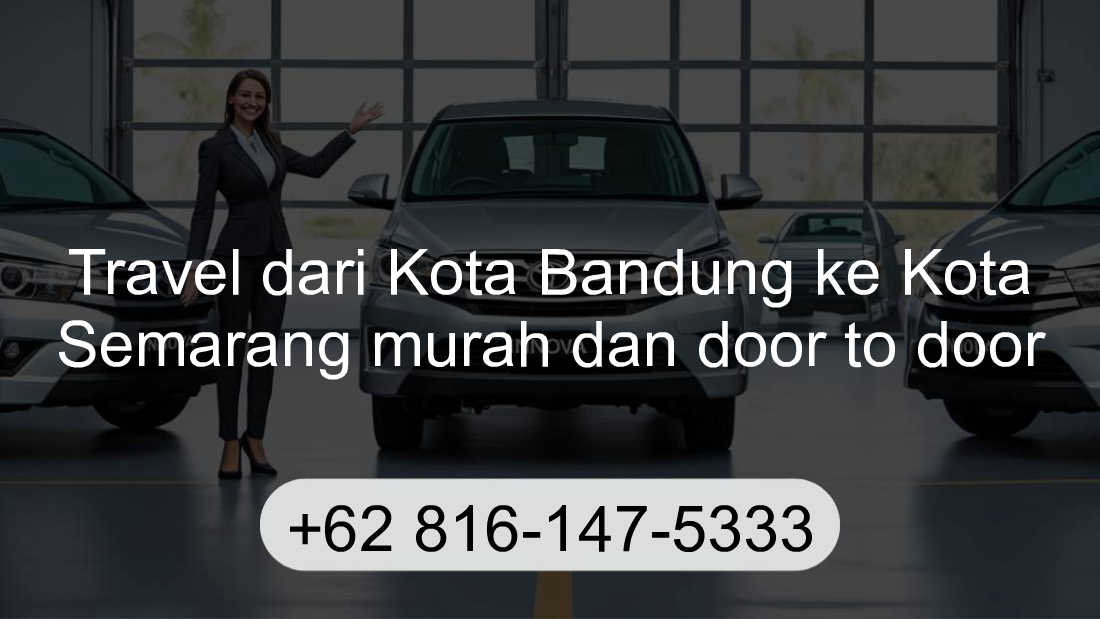 Travel Kota Bandung Kota Semarang