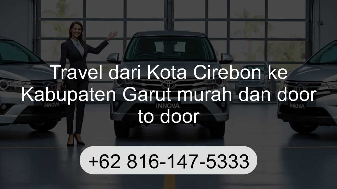 Travel Kota Cirebon Kabupaten Garut