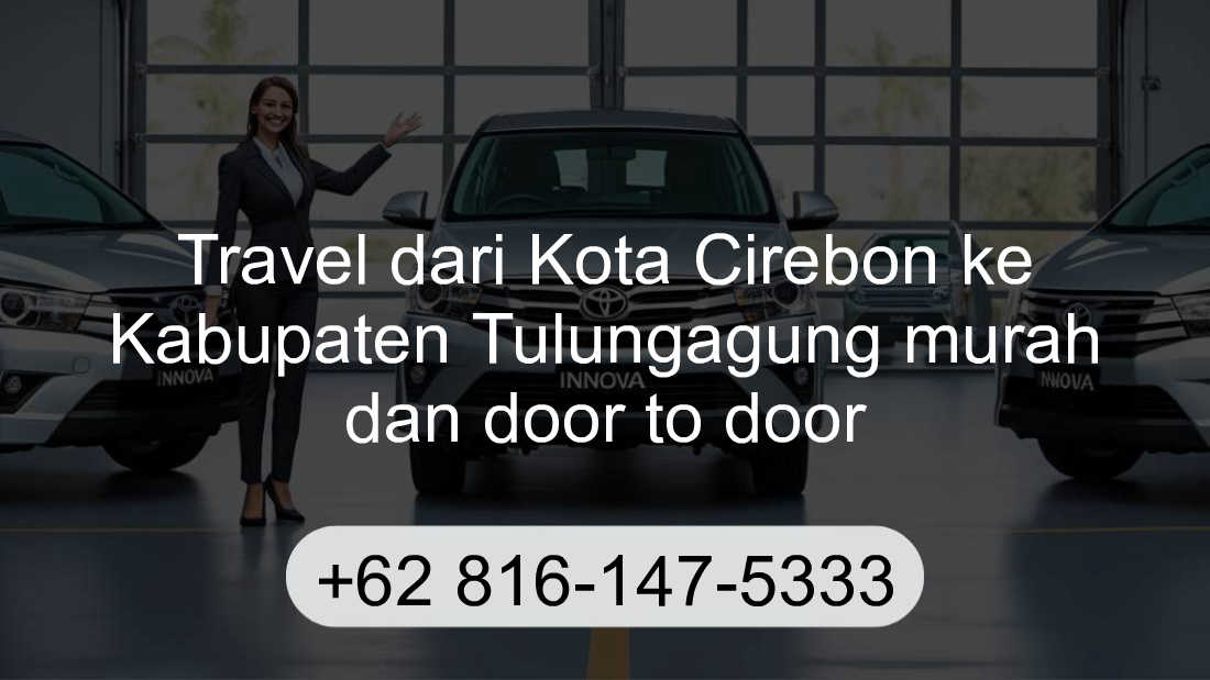 Travel Kota Cirebon Kabupaten Tulungagung