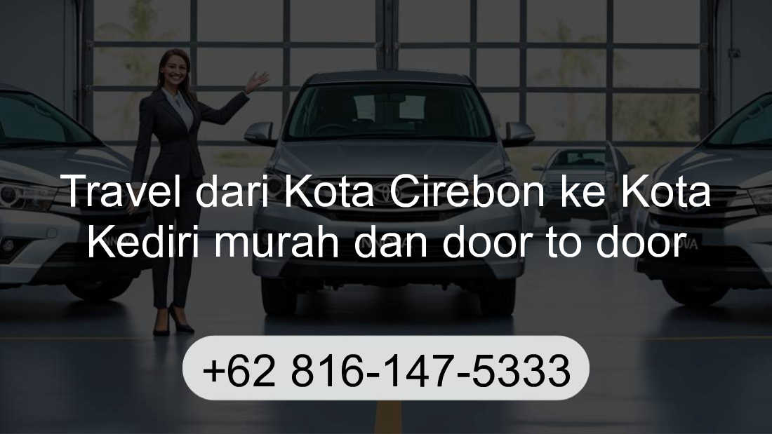Travel Kota Cirebon Kota Kediri