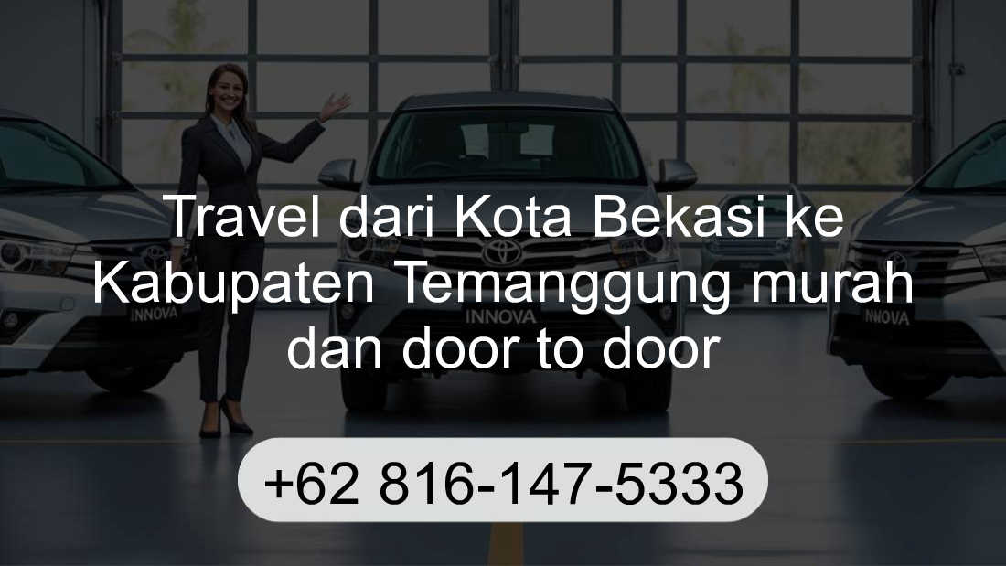 Travel Kota Bekasi Kabupaten Temanggung