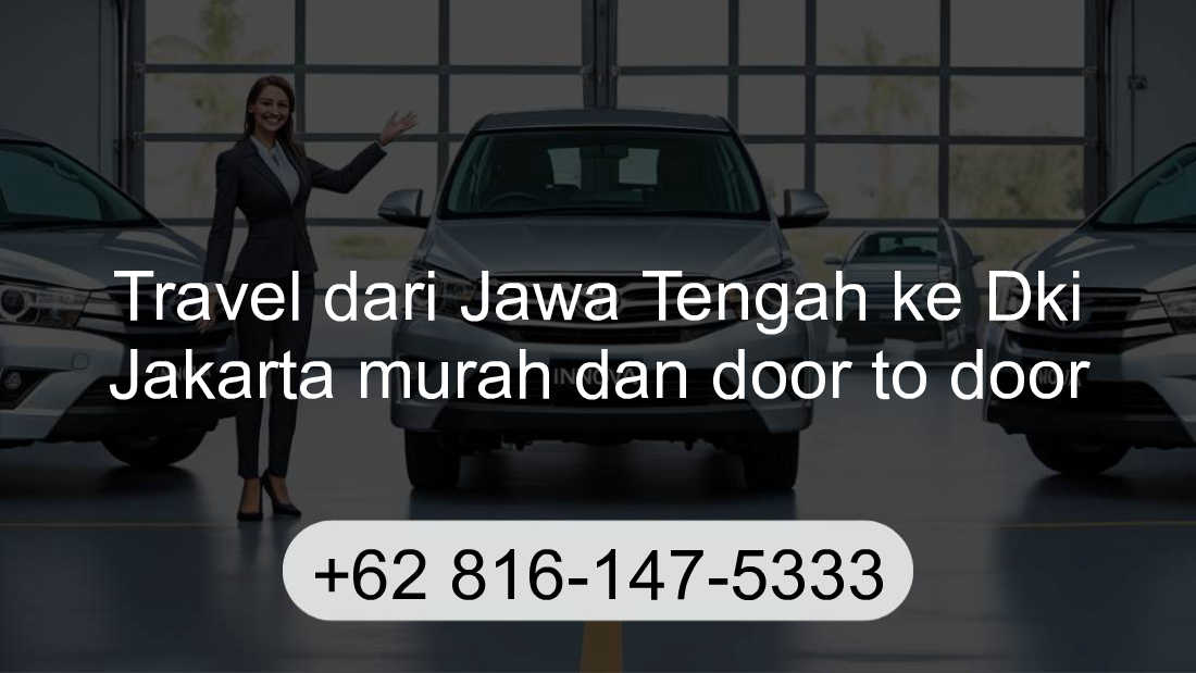 Travel Jawa Tengah Dki Jakarta