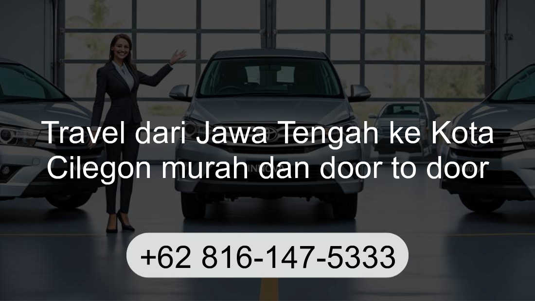 Travel Jawa Tengah Kota Cilegon