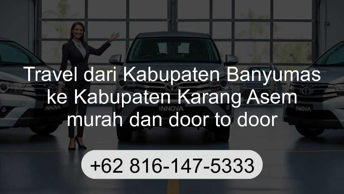 Travel Kabupaten Banyumas Kabupaten Karang Asem