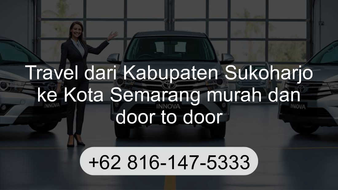 Travel Kabupaten Sukoharjo Kota Semarang