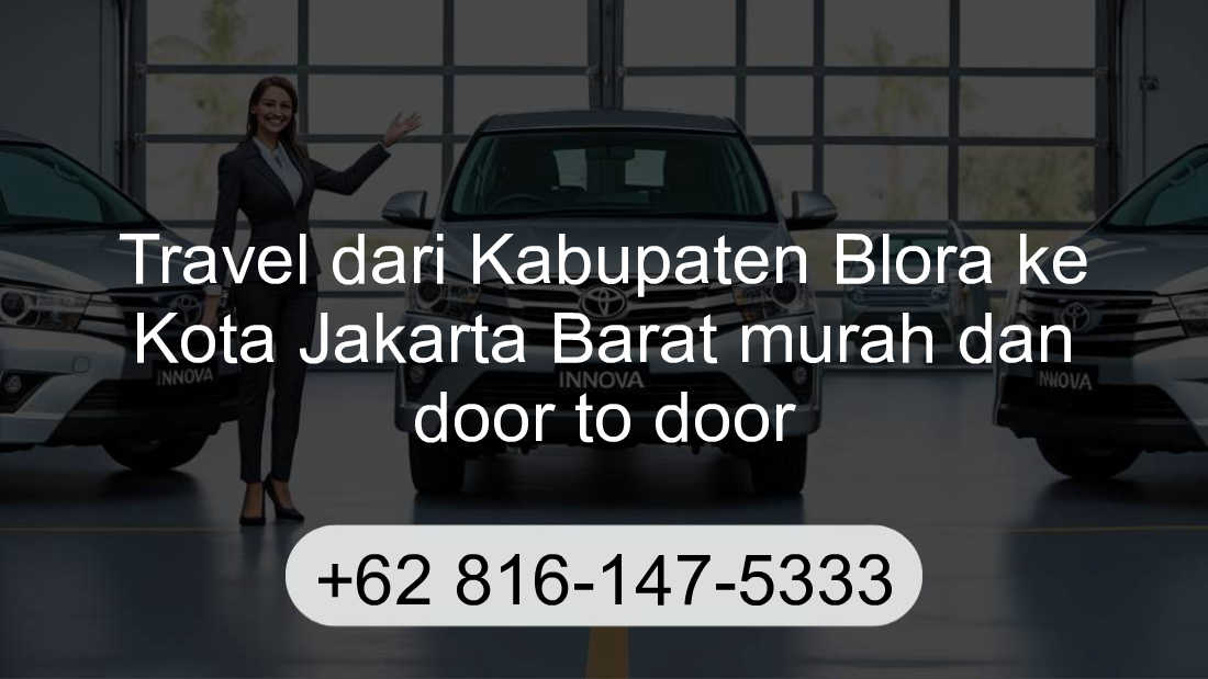 Travel Kabupaten Blora Kota Jakarta Barat