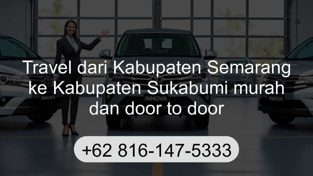 Travel Kabupaten Semarang Kabupaten Sukabumi