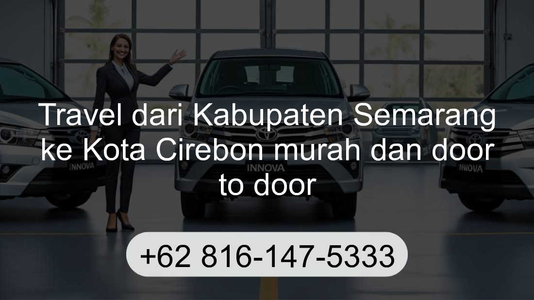 Travel Kabupaten Semarang Kota Cirebon