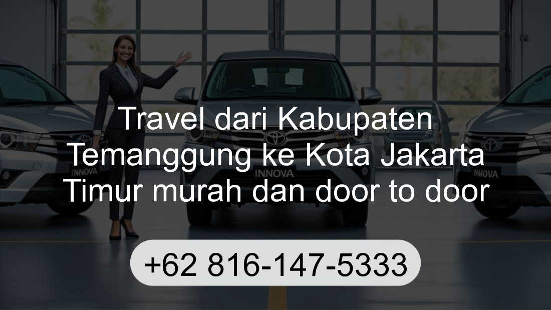 Travel Kabupaten Temanggung Kota Jakarta Timur