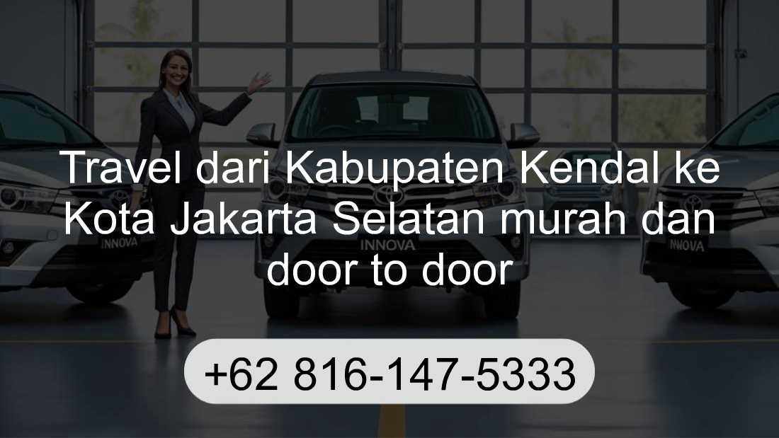 Travel Kabupaten Kendal Kota Jakarta Selatan