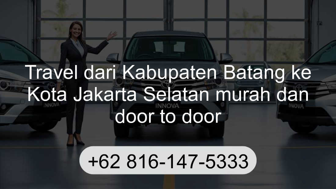 Travel Kabupaten Batang Kota Jakarta Selatan