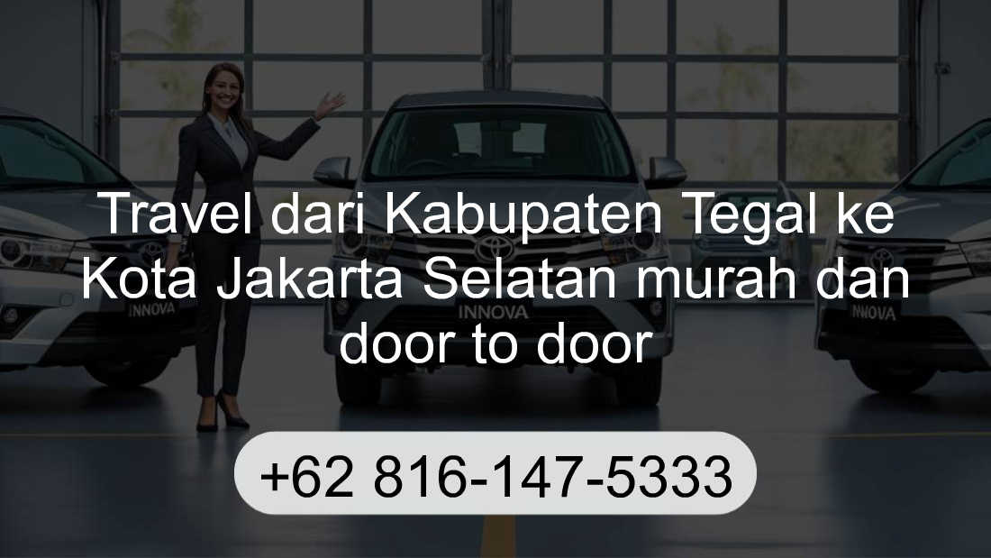 Travel Kabupaten Tegal Kota Jakarta Selatan