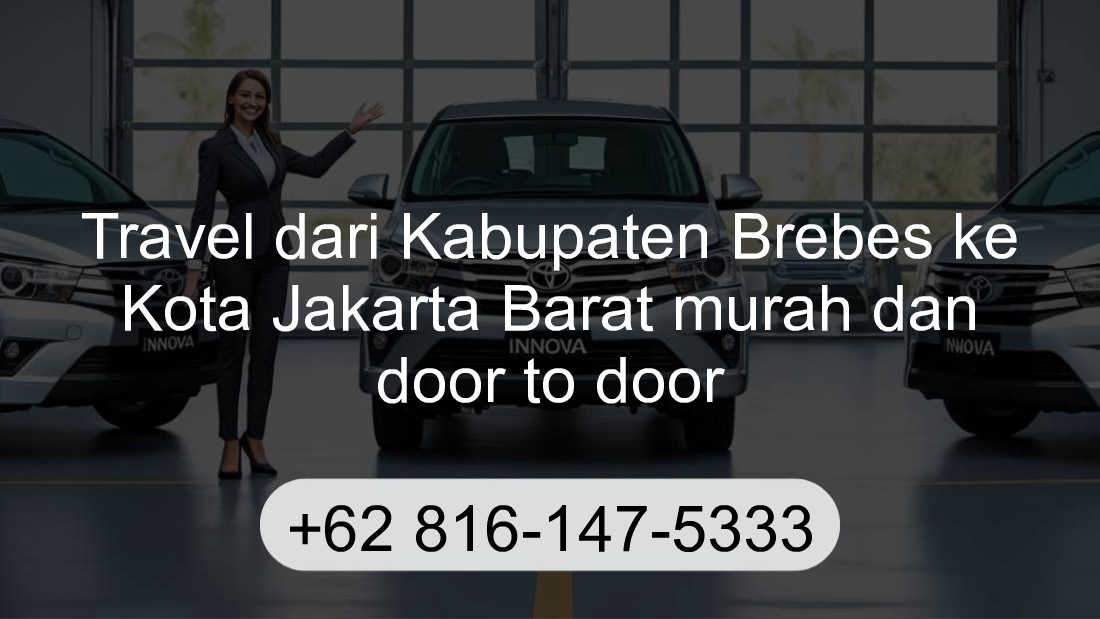 Travel Kabupaten Brebes Kota Jakarta Barat