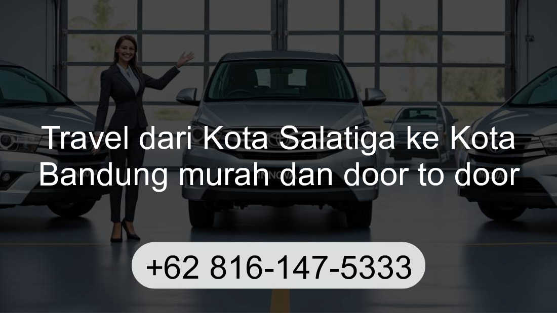 Travel Kota Salatiga Kota Bandung