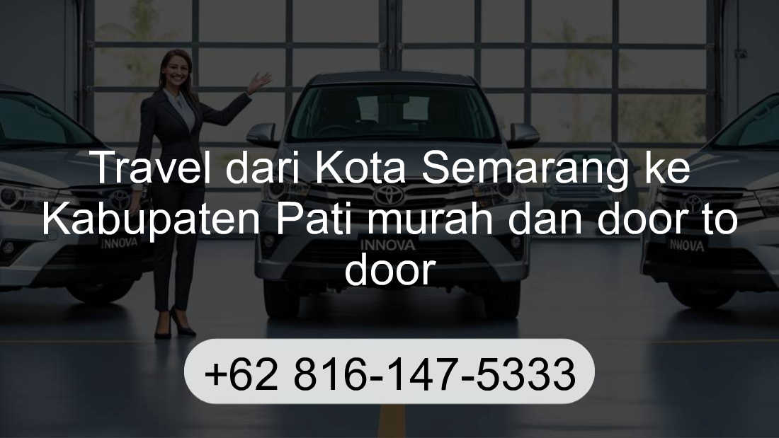Travel Kota Semarang Kabupaten Pati