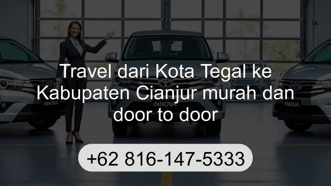 Travel Kota Tegal Kabupaten Cianjur