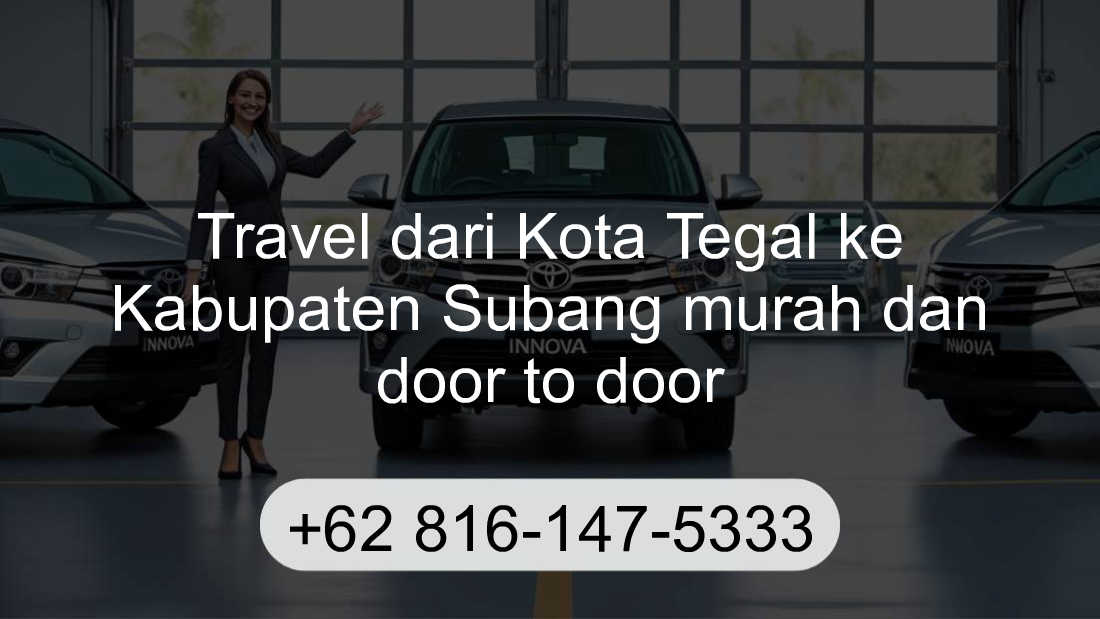 Travel Kota Tegal Kabupaten Subang