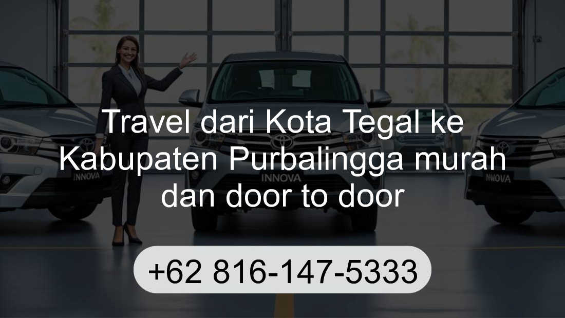 Travel Kota Tegal Kabupaten Purbalingga