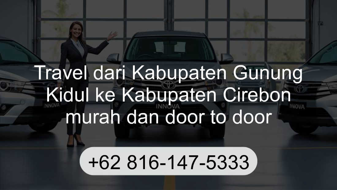 Travel Kabupaten Gunung Kidul Kabupaten Cirebon
