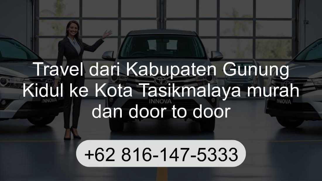 Travel Kabupaten Gunung Kidul Kota Tasikmalaya