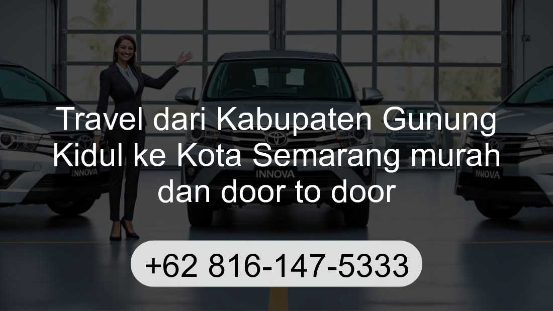 Travel Kabupaten Gunung Kidul Kota Semarang