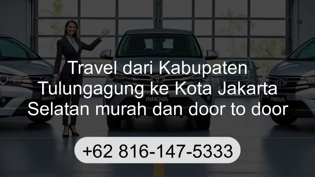 Travel Kabupaten Tulungagung Kota Jakarta Selatan