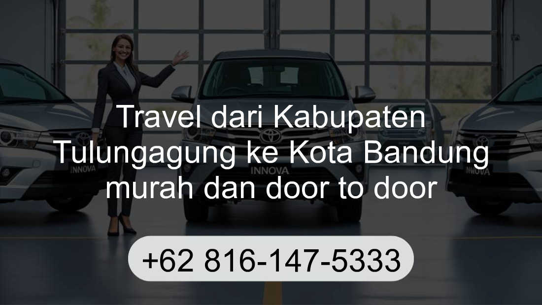 Travel Kabupaten Tulungagung Kota Bandung