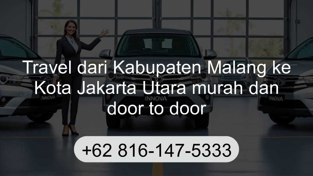 Travel Kabupaten Malang Kota Jakarta Utara