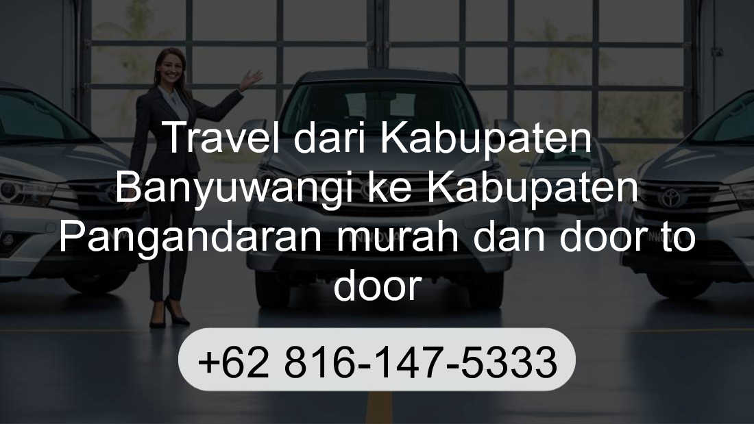 Travel Kabupaten Banyuwangi Kabupaten Pangandaran