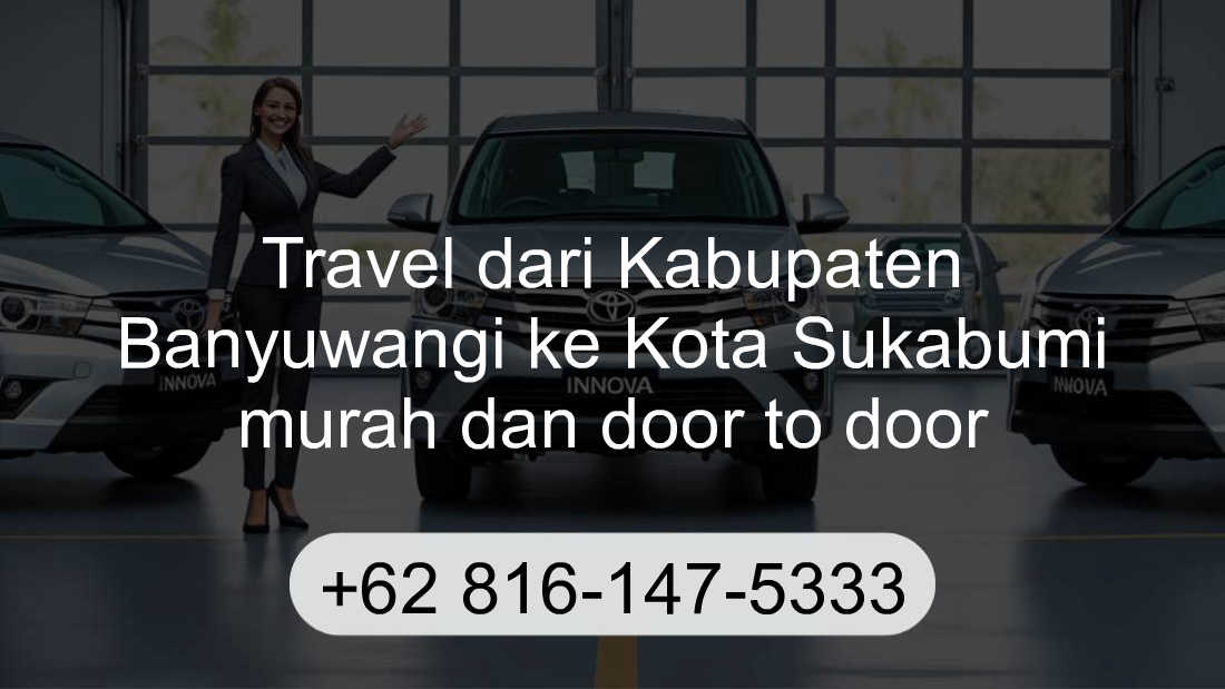Travel Kabupaten Banyuwangi Kota Sukabumi